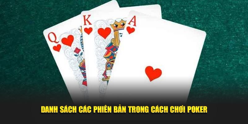 Danh sách các phiên bản trong cách chơi Poker