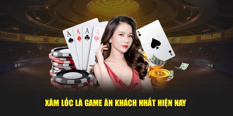 Sâm lốc là game ăn khách nhất hiện nay 